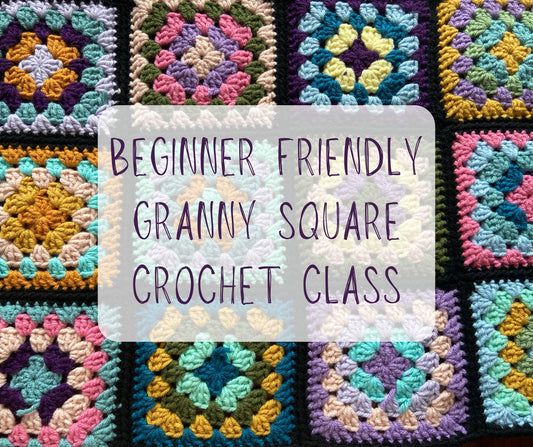 Granny Square Crochet Class - Friday, Sept 27th, 6:30-8pm